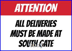 ATTENTION ALL DELIVERIES MUST BE MADE AT SOUTH GATE Adhesive Vinyl Sign Decal