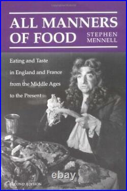 All Manners of Food Eating and Tas, Mennell, Stephe
