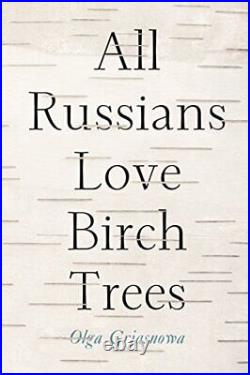 All Russians Love Birch Trees, Olga Grjasnova