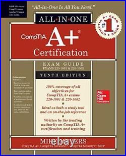 CompTIA A+ Certification All-in-One Exam Guide, Tenth Edition. By Meyers, Mike