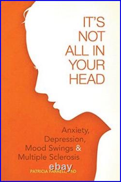 It's Not All in Your Head Anxiety, Patricia Farrel