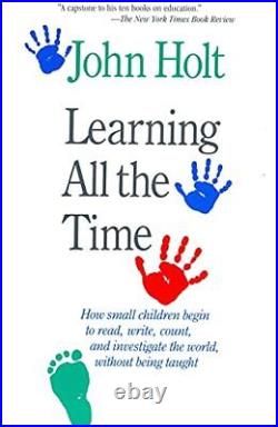 Learning All the Time by Holt, John Paperback Book The Cheap Fast Free Post