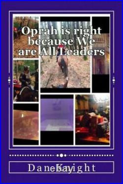 Oprah is right because We are All Leaders The strategy of allowing one or a