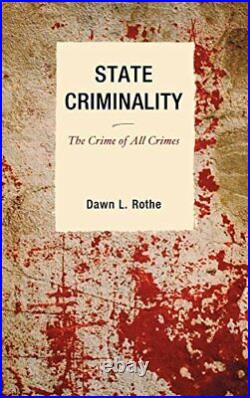 State Criminality The Crime of All Crimes Iss, Rothe+
