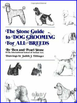 The Stone Guide to Dog Grooming for All Breeds Howe. By Stone, Pearl Hardback